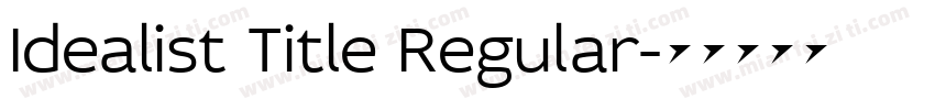 Idealist Title Regular字体转换